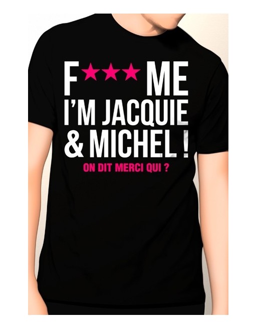 Tee-shirt Jacquie et Michel Fuck Me Tee-shirt Jacquie et Michel Fuck Me